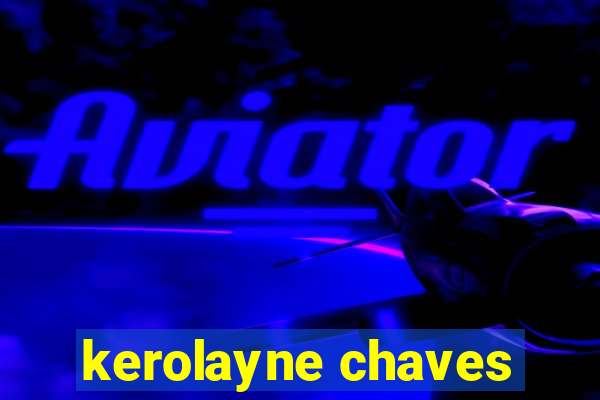 kerolayne chaves